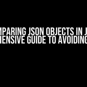 Comparing JSON Objects in jq: A Comprehensive Guide to Avoiding Failure