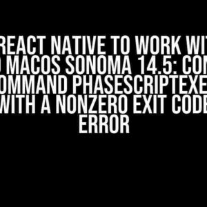 Getting React Native to Work with XCode 15.4 and macOS Sonoma 14.5: Conquering the “Command PhaseScriptExecution failed with a nonzero exit code” Build Error