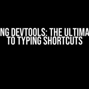 Mastering DevTools: The Ultimate Guide to Typing Shortcuts