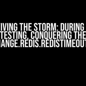 Surviving the Storm: During Load Testing, Conquering the StackExchange.Redis.RedisTimeoutException